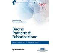 Buone pratiche di fabbricazione. Linee guida AFI (Vol. 18)