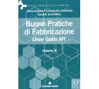 Buone pratiche di fabbricazione. Linee guida AFI. Vol. 9