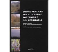 Buone pratiche per il governo sostenibile del territorio. Strumenti formativi pe
