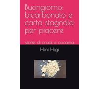 Buongiorno: bicarbonato e carta stagnola per piacere: storie di crack e cocaina