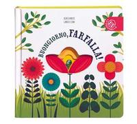 Buongiorno, farfalla! Ediz. a colori