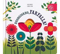 Buongiorno, farfalla! Ediz. a colori