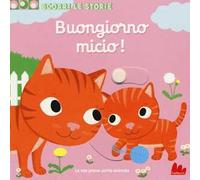 Buongiorno Micio! Scorri le storie. Ediz. illustrata