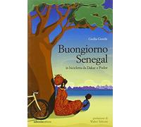 Buongiorno Senegal. Da Dakar a Podor in bicicletta