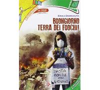 Buongiorno terra dei fuochi. Storia di un adolescente tra gli strani equilibri della terra dei fuochi. Con espansione online