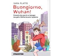 Buongiorno, Wuhan! Cronache (da casa) di un teenager, due gatti e WeChat durante l'epidemia