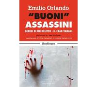 «Buoni» assassini. Genesi di un delitto, il caso Varani