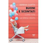 Buoni e scontati. Come fare la spesa gratis