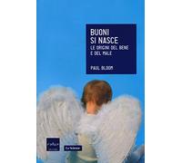 Buoni si nasce. Le origini del bene e del male