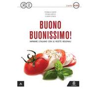Buono buonissimo! Imparare l'italiano con le ricette regionali. Livello B1-B2. Con e-book
