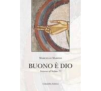 Buono è Dio. Intorno al Salmo 73
