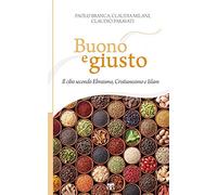 Buono e giusto. Il cibo secondo ebraismo, cristianesimo e islam