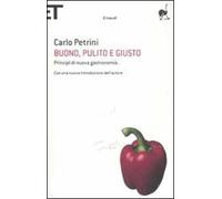 Buono, pulito e giusto. Principî di nuova gastronomia
