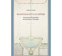 Buontalenti e Le Nôtre. Geometria del giardino da Pratolino a Versailles
