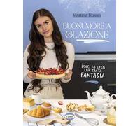 Russo Martina – Buonumore a colazione. Dolci da urlo con tanta fantasia