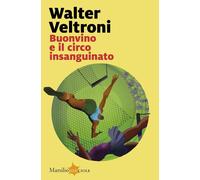 Buonvino e il circo insanguinato [Paperback] [Oct 08, 2024] Veltroni, Walter
