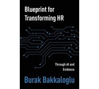 Burak Bakkaloglu Blueprint for Transforming HR (Tascabile)