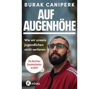 Burak Caniperk Auf Augenhöhe: Wie wir unsere Jugendlichen nicht ver (Tascabile)
