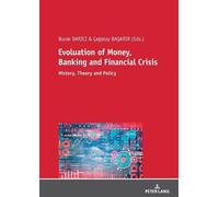 Burak Darici Evolution of Money, Banking and Financial Crisis (Tascabile)