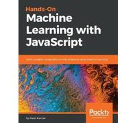 Burak Kanber Hands-on Machine Learning with JavaScript (Digital)
