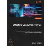 Burak Serdar Effective Concurrency in Go (Tascabile)
