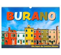 Burano - Die Insel der bunten Häuser (Wandkalender 2026 DIN A3 quer), CALVENDO Monatskalender: Die kleine Insel in der Lagune von Venedig in farbenfrohen Bildern