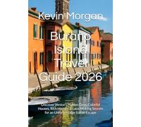 Burano Island Travel Guide 2026: Discover Venice’s Hidden Gem: Colorful Houses, Rich History & Lace-Making Secrets for an Unforgettable Italian Escape