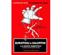 Burattinai e galoppini. La gente dimentica (i retroscena della politica locale)