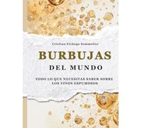 Burbujas del Mundo: Todo lo que necesitas saber sobre los vinos espumosos