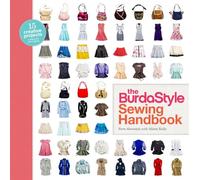 BurdaStyle Sewing Handbook, The: 5 Master Patterns, 15 Creative Projects