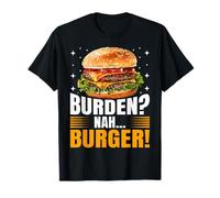 Burden Nah Burger Funny Simple Food Logic Humor Tee Maglietta