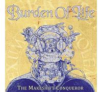 Burden Of Life - The Makeshift Conqueror