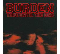 Burden True Until the End: The Discography 1997-2004 (CD) Album