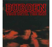 Burden True Until the End: The Discography 1997-2004 (CD) Album