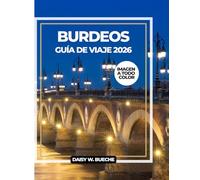 BURDEOS GUÍA DE VIAJE 2026