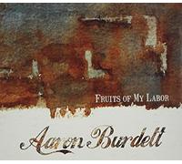 Burdett, Aaron - Fruits Of My Labor