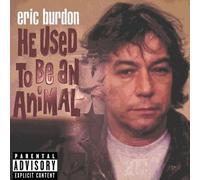 Burdon, Eric - He Used to Be an Animal