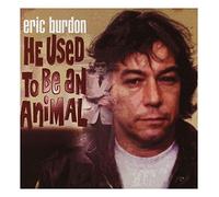 Burdon,Eric - He Used to Be An Animal-the Er