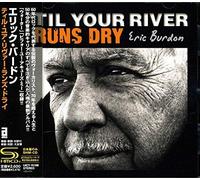 Burdon, Eric - Til Your River Runs Dry