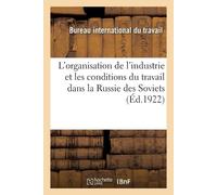 Bureau Inter Du L'organisation de l'industrie et les conditions du t (Tascabile)
