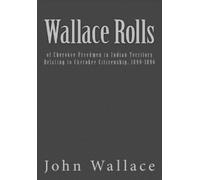 Bureau of Indian Affairs John W Wallace Wallace Rolls (Tascabile) Dawes Rolls