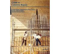 Bureau of Reclamation Technical Service Cente Guide to Concre (Copertina rigida)