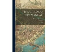 Bureau Of Statistics The Chicago City Manual (Copertina rigida)