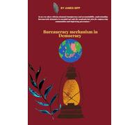 Bureaucracy mechanism in Democracy: It explores the critical interplay between stakeholder engagement, partisan politics.