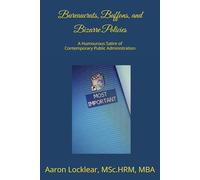 Bureaucrats, Buffons, and Bizarre Policies: A Humourous Satire of Contemporary Public Administration
