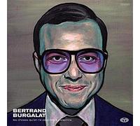 BURGALAT, BERTRAND - LES CHOSES QU'ON NE.. (2 LP)