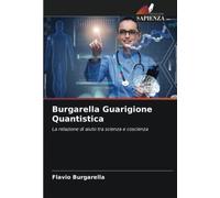 Burgarella Guarigione Quantistica: La relazione di aiuto tra scienza e coscienza