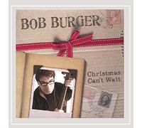 Burger, Bob - Christmas Can't Wait