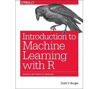 Burger Scott Introduction to Machine Learning with R (Tascabile)