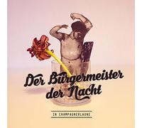 BURGERMEISTER DER NACHT - IN CHAMPAGNERLAUNE